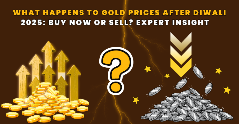 What Happens to Gold Prices After Diwali 2025: Buy Now or Sell? Expert Insight
