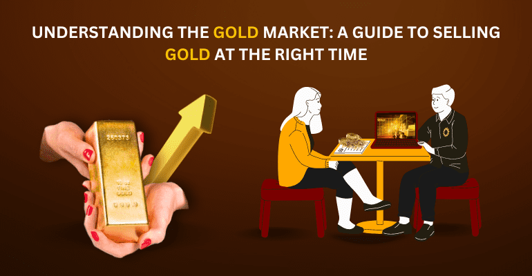 understanding the gold market a guide to selling gold at the right time